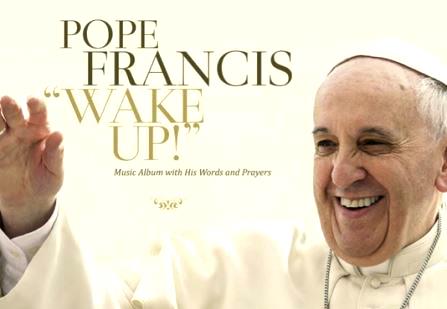 Wake up, il primo disco di Papa Francesco